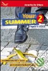 Your summer. L'inglese in vacanza; con laboratorio KET e INVALSI. Ediz. italiana e inglese. Per la Scuola media. Con CD Audio. Vol. 2 libro