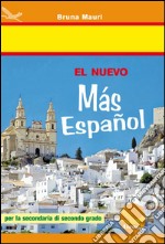 Nuevo más español. Per le Scuole superiori. Con CD Audio (El) libro