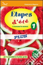 Étapes d'été plus 1. Per la Scuola elementare. Con CD Audio libro