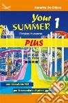 Your Summer Plus. L'inglese in vacanza. Con laboratorio KET. Per la Scuola media. Ediz. per la scuola. Con CD-Audio. Vol. 1 libro