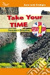 Take your time. Summer practice. Ediz. per la scuola. Vol. 1 libro