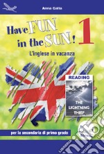 Have fun in the sun! L'inglese in vacanza. Per la Scuola media. Ediz. per la scuola. Con CD-Audio. Vol. 1