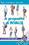 A proposito di Invalsi. Preparazione alla Prova INVALSI di Italiano per la classe 3ª della scuola secondaria di primo grado libro