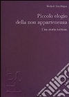 Piccolo elogio della non appartenenza. Una storia istriana libro