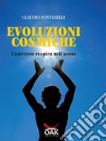 Evoluzioni cosmiche. L'universo respira nell'uomo libro