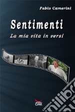 Sentimenti. La mia vita in versi