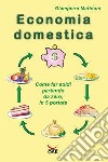 Economia domestica. Come far soldi partendo da zero, in 5 portate. Ediz. a caratteri grandi libro