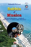 Sabbia e musica. Percorsi turistico-musicali dal 1950 al 2000 a San Vincenzo. Ediz. a caratteri grandi libro