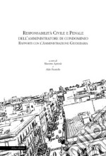 Responsabilità civile e penale dell'amministratore di condominio. Rapporti con l'amministrazione giudiziaria