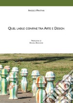 Quel labile confine tra arte e design