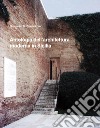 Antologia dell'architettura moderna in Sicilia libro di Di Benedetto Giuseppe