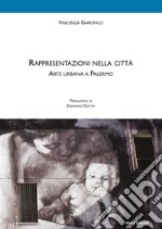 Rappresentazioni nella città. Arte urbana a Palermo