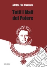 Tutti i mali del potere libro