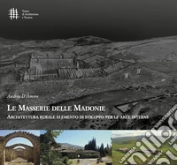 Le masserie delle Madonie. Architettura rurale elemento di sviluppo per le aree interne libro