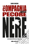 La compagnia delle pecore nere libro di Bazan Luigi