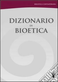Dizionario di bioetica libro