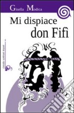 Mi dispiace don Fifì libro