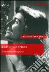 La porta è aperta. Vita di Goliarda Sapienza libro