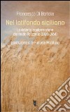 Nel latifondo siciliano. La violenta tasformazione del feudo Polizzello 1920-1964 libro di Di Bartolo Francesco