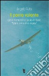 Il poeta volante. Lauro De Bosis. «Storia della mia morte» libro