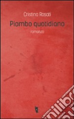 Piombo quotidiano