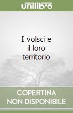 I volsci e il loro territorio libro