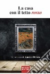 La casa con il tetto rosso libro di Di Sora Amedeo