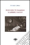 Poststrutturalismo e libertinaggio libro di Carella Maurizio