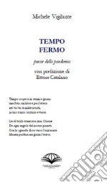 Tempo fermo. Poesie della pandemia