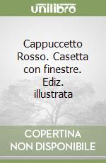 Cappuccetto Rosso. Casetta con finestre. Ediz. illustrata libro