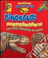 Dinosauri sorprendenti. Finestre curiose. Ediz. illustrata libro