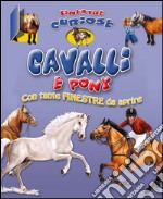 Cavalli e pony. Finestre curiose. Ediz. illustrata libro