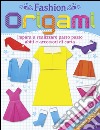 Fashion origami. Ediz. illustrata. Con gadget libro