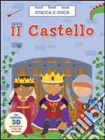 Il castello. Stacca e gioca. Ediz. illustrata libro