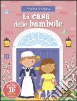 La casa delle bambole. Stacca e gioca. Ediz. illustrata libro