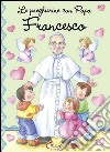 Le preghierine con papa Francesco libro