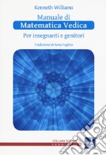 Manuale di matematica vedica per insegnanti e genitori. Primo livello libro