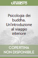 Psicologia dei buddha. Un'introduzione al viaggio interiore libro