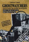 Ghostwhatchers. Osservatori di entità incorporee  libro