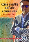 Come investire nell'arte e dormire sereni libro