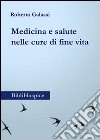 Medicina e salute nelle cure di fine vita libro