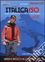 Italica 150. Viaggio a piedi dalla vetta d'Italia a Capo Passero. DVD. Con libro libro