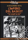 L'impero del basket. I favolosi anni '80 dell'Olimpia Milano libro