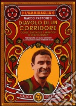 Diavolo di un corridore. Corse, battaglie e miracoli di Renzo Zanazzi libro