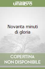 Novanta minuti di gloria libro