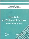 Tematiche di diritto del lavoro. Annotate con la giurisprudenza libro