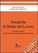 Tematiche di diritto del lavoro. Con le innovazioni introdotte dal Jobs Act