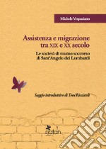 Assistenza e migrazione tra XIX e XX secolo. Le società di mutuo soccorso di Sant'Angelo dei Lombardi libro