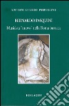 Bernardo Pasquini. Musicista «nuovo» nella Roma barocca libro di Perugini Anton Giulio