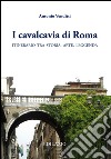 I cavalcavia di Roma. Itinerario tra storia, arte, leggenda libro di Venditti Antonio